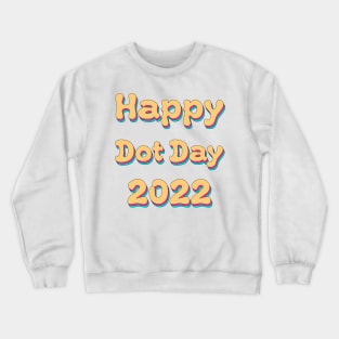 Happy Dot Day 2022 Crewneck Sweatshirt